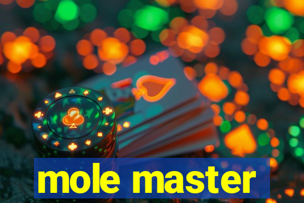 mole master